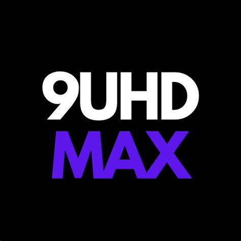9UHD MAX .